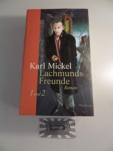 Lachmunds Freunde. Erstes und Zweites Buch: Erstes und Zweites Buch. Roman von Wallstein Verlag
